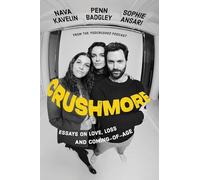Crushmore: Essays on Love, Loss, and Coming-of-Age