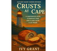 Crusts at the Cape: A lighthouse oven, a harvest fair, and a loaf with a lie inside