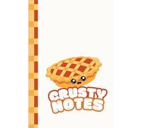 Crusty Notes - Cute Pie Notebook: Sweet Thanksgiving Lined Journal for Writing, Doodling, and Cozy Thoughts - 100-Page 6x9 Inch Thanksgiving Notebook for Pie Lovers, Bakers, and Autumn Fans