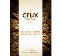 Crux: Film One of the ANIMA Series