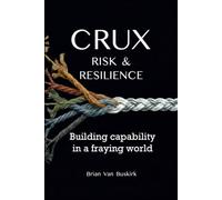 CRUX Risk & Resilience: Building capability in a fraying world
