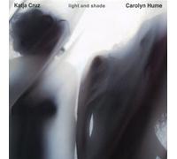 Cruz, Katja & Carolyn Hume - Light & Shade