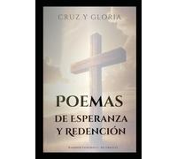Cruz y Gloria: Poemas de Esperanza y Redención