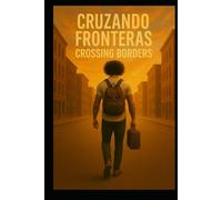 Cruzando Fronteras - Crossing Borders