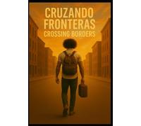 Cruzando Fronteras - Crossing Borders