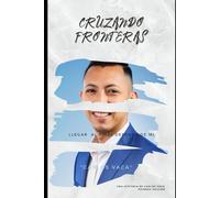 CRUZANDO FRONTERAS: Secretos del Pasado: Cuando el Éxito Revela lo Oculto