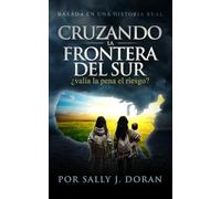 CRUZANDO LA FRONTERA DEL SUR: ¿valía la pena el riesgo?