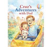 Cruz's Adventures with Dad: A Kids Colouring Book with Fun Activities, Puzzles & Hidden Objects for Ages 3-6