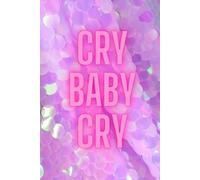 Cry Baby Cry: Put Your Thoughts Down On Paper