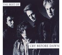 Cry Before Dawn - Best of Cry Before Dawn, the