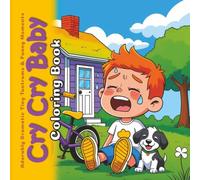 Cry Cry Baby Coloring Book: Adorably Dramatic Tiny Tantrums & Funny Moments
