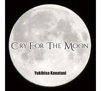 CRY FOR THE MOON