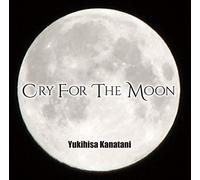 CRY FOR THE MOON - KANATANI, Y