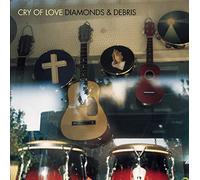 Cry of Love - Diamonds & Debris