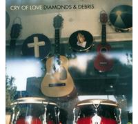 Cry of Love - Diamonds & Debris