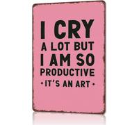 Cry Often Still Productive Tin Sign 12x8 Inch