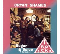 Cryan' Shames - Sugar & Spice (A Collection)