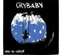 Crybaby - Drag Me Under
