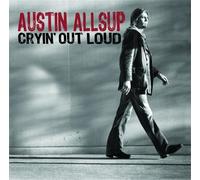 Cryin' Out Loud - Austin Allsup (Audio cd)