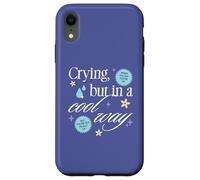 Crying But in a Cool Way Funny Graphic Custodia per iPhone XR