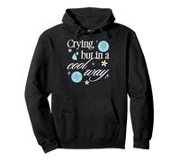 Crying But in a Cool Way Funny Graphic Felpa con Cappuccio