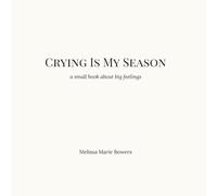 Crying Is My Season: a little book about big feelings