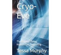 Cryo-Eve: The Price of Being Humanity’s Beginning
