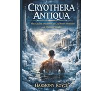 Cryothera Antiqua: The Ancient Doctrine of Cold Water Immersion and Human Vitality