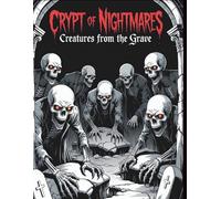 Crypt of Nightmares: Creatures from the Grave - A Terrifying Sketchbook of the Undead