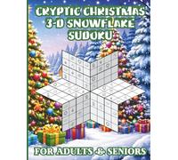 Cryptic Christmas 3-D Snowflake Sudoku for Adults & Seniors: Insanely Tough Puzzles for Advanced Solvers, Use Images Instead of Numbers