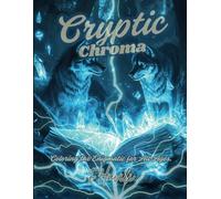 Cryptic Chroma: Coloring the Enigmatic for All Ages.