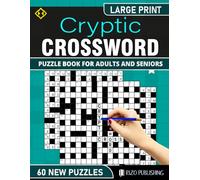 Cryptic Crossword Puzzle: Large Print Cryptic Crossword Puzzle Book For Adults and Senior, The Great Time Cryptic American Crosswords With Solution Best Gift For and All Puzzlers