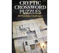 Cryptic Crossword Puzzles: 60 Wordplay Challenges: British-Style Puzzles with Full Solutions | For Puzzle Lovers