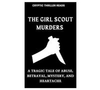 Cryptic Thriller Reads The Girl Scout Murders (Tascabile)