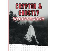 Cryptid and Ghostly Wordsearch: Paranormal Puzzles of Legendary Beasts & Restless Spirits