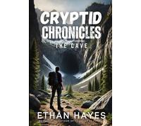 Cryptid Chronicles: The Cave: A Bigfoot Thriller
