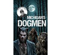 Cryptid Classics #4: Michigan's Dogmen