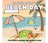 Cryptid County - Beach Day: Bigfoot, Mothman, Nessie & Friends in a Fun-Filled Beach Day with Mazes, Coloring Pages, and Puzzles for kids ages 6 - 10
