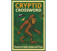 Cryptid Crossword Puzzle: Large Print Crossword Puzzle Book Featuring Cryptids, Unsolved Mysteries, Urban Legends & More | 6" x 9" | 120 Pages | 60 ... Gift for Holidays, Vacations & Free Time
