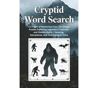 Cryptid Word Search Puzzle Book: 112 Pages of Mysterious Fun | 56 Unique Puzzles Exploring Legendary Creatures and Hidden Myths | Relaxing, Educational, and Fascinating to Solve