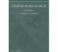 Cryptid Word Search Volume 2 - European Mysteries: 55 Puzzles Featuring Legendary Creatures, Folklore Beings, and Mysterious European Legends