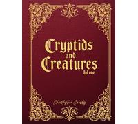 Cryptids and Creatures: Vol 1