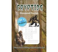 Cryptids Crossword Puzzle: Crossword Puzzles with Easy to Read Print about Cryptids, Bigfoot, Adventure and More | 6x9 inches, 120 pages | 55+ Puzzles...Gifts for Vacations, Holidays, and Relaxation