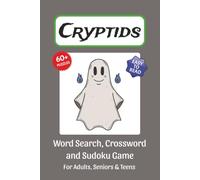 Cryptids Puzzle Book: Word Search, Crossword and Sudoku Game, Easy to Read Print about Cryptids, Mysterious Creatures, Urban Legends and More | 6x9 ... for Vacations, Holidays and Leisure Time