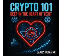 CRYPTO 101: DEEP IN THE HEART OF TEXIT