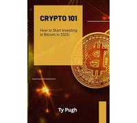 Crypto 101 How to Start Investing in Bitcoin in 2025: "Unlock Bitcoin's Power: Your Simple Guide to Investing in 2025"