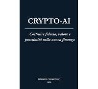 Crypto-AI: Costruire fiducia, valore e prossimità nella nuova finanza