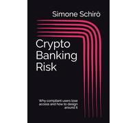 Crypto Banking Risk: Why compliant users lose access and how to design around it