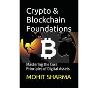 Crypto & Blockchain Foundations: Mastering the Core Principles of Digital Assets
