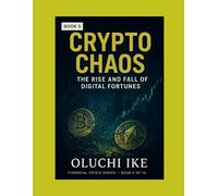 Crypto Chaos: The Rise and Fall of Digital Fortunes: 5